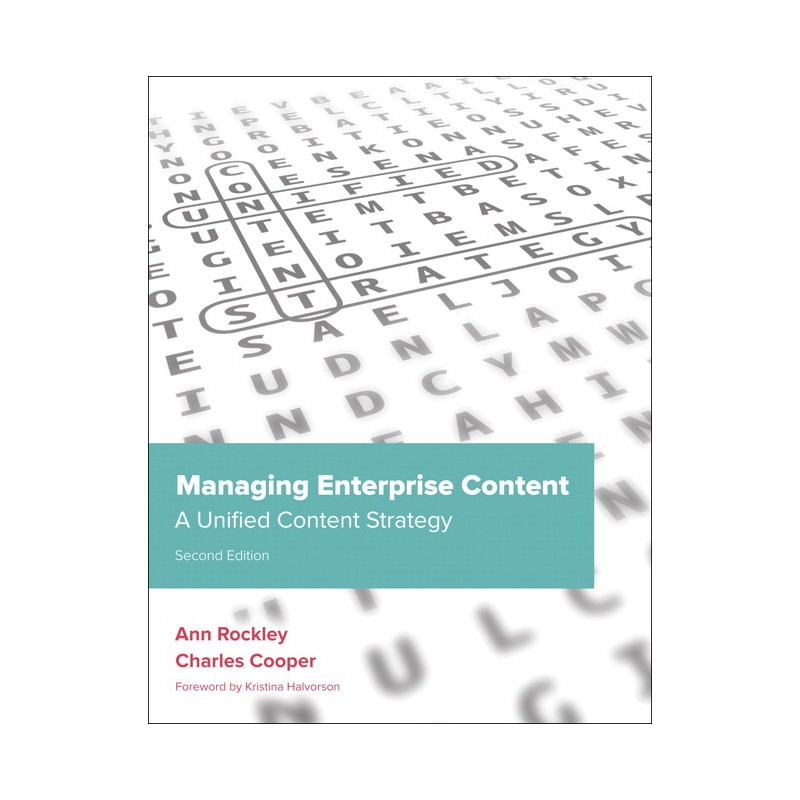 Managing Enterprise Content: A Unified Content Strategy, 2nd Edition